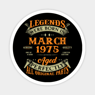 48th Birthday Gift Legends Born In March 1975 48 Years Old Magnet